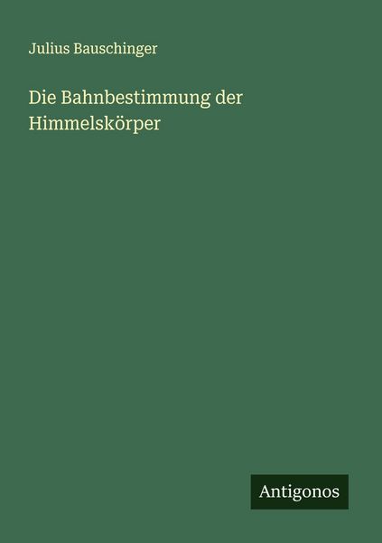 Produktbild: Die Bahnbestimmung der Himmelsk&ouml;rper