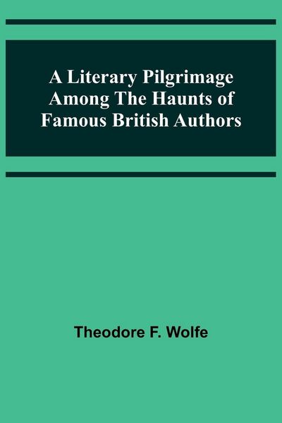 Produktbild: A Literary Pilgrimage Among the Haunts of Famous British Authors