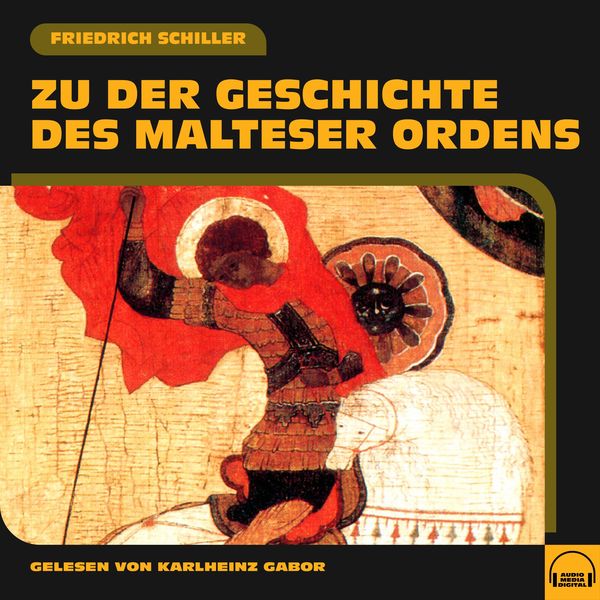 Zu der Geschichte des Malteser Ordens - Friedrich Schiller, Audio, 9783991586838