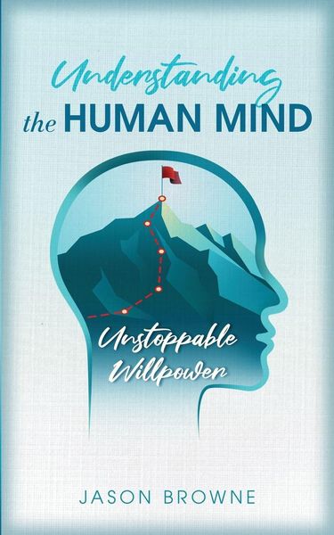 Produktbild: Understanding the Human Mind Unstoppable Willpower