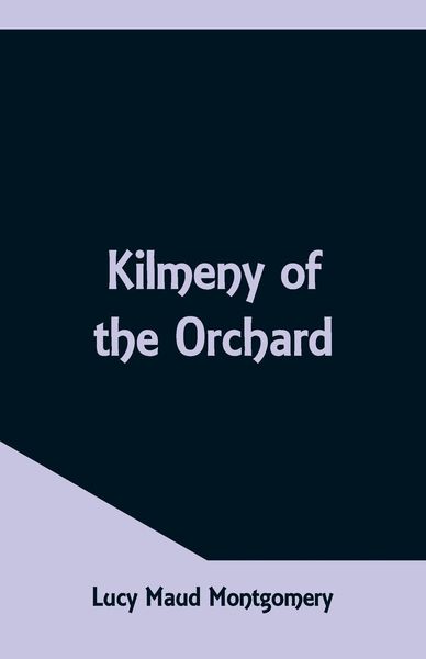 Produktbild: Kilmeny of the Orchard