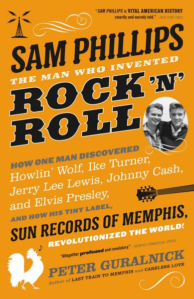 Produktbild: Sam Phillips: The Man Who Invented Rock 'n' Roll