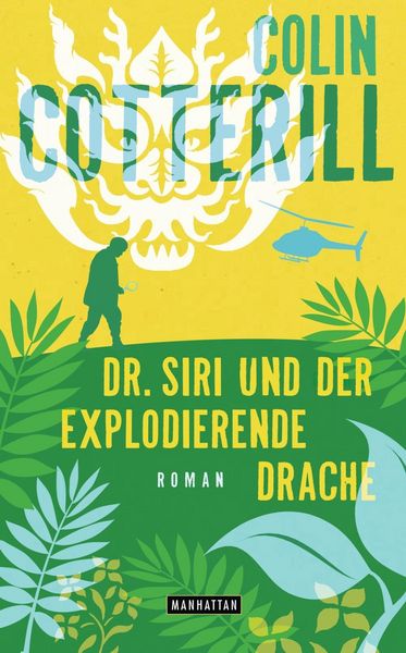 Dr. Siri und der explodierende Drache, Gebundene Ausgabe von Colin Cotterill, Manhattan