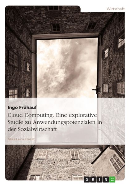 Produktbild: Cloud Computing - Eine explorative Studie zu Anwendungspotenzialen in der Sozialwirtschaft