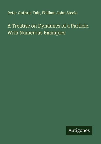Produktbild: A Treatise on Dynamics of a Particle. With Numerous Examples