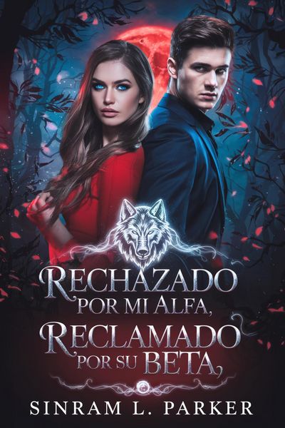 Produktbild: Rechazado por mi alfa, reclamado por su beta (LA SERIE DE LA MOCHILA DE LA CRESTA NORTE, #2)