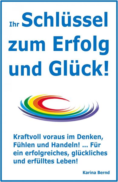 Produktbild: Ihr Schl&uuml;ssel zum Erfolg und Gl&uuml;ck!