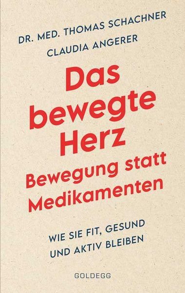 Produktbild: Das bewegte Herz. Bewegung statt Medikamenten. Wie Sie fit, gesund und aktiv blei-ben. Sport als Medizin: das Herz st&auml;rken und Arthrosen vorbeugen. Ei