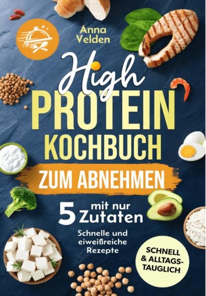 Produktbild: High-Protein-Kochbuch zum Abnehmen mit nur 5 Zutaten
