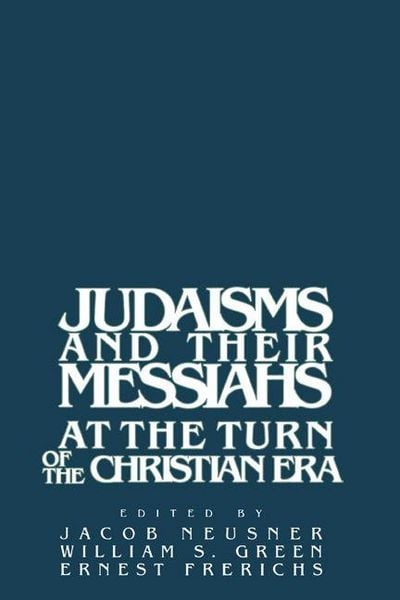 Produktbild: Judaisms and Their Messiahs at the Turn of the Christian Era