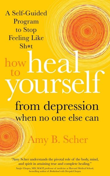 Produktbild: How to Heal Yourself from Depression When No One Else Can