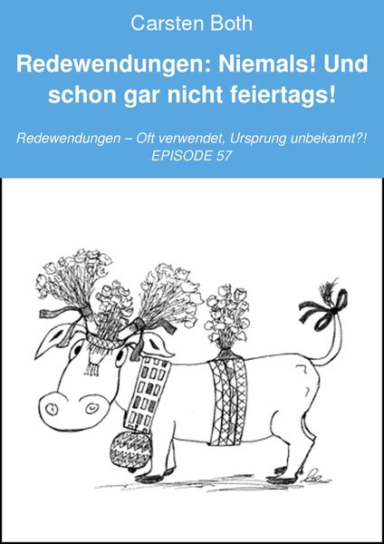 Produktbild: Redewendungen: Niemals! Und schon gar nicht feiertags!