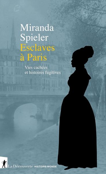 Produktbild: Esclaves a Paris - Vies Cachees et Histoires Fugitives