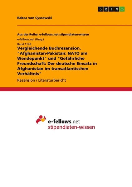 Produktbild: Vergleichende Buchrezension. "Afghanistan-Pakistan: NATO am Wendepunkt" und "Gef&auml;hrliche Freundschaft: Der deutsche Einsatz in Afghanistan im transatl