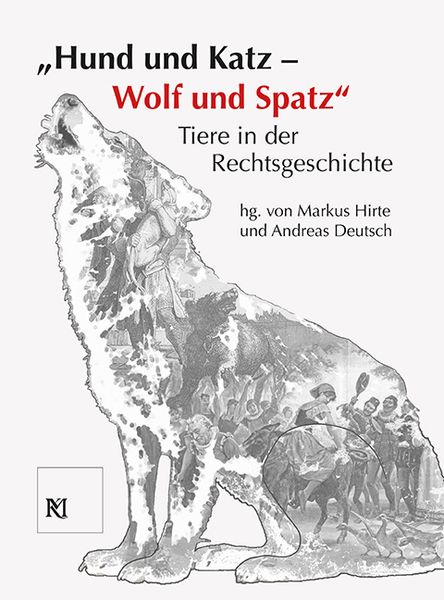 Produktbild: "Hund und Katz - Wolf und Spatz" Tiere in der Rechtsgeschichte
