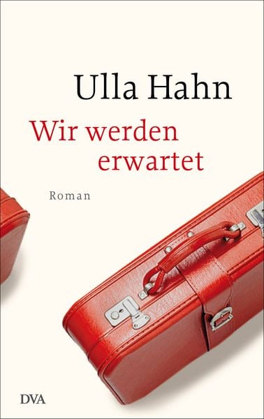 Wir werden erwartet, Gebundene Ausgabe von Ulla Hahn, Dva, 978-3-421-04782-3
