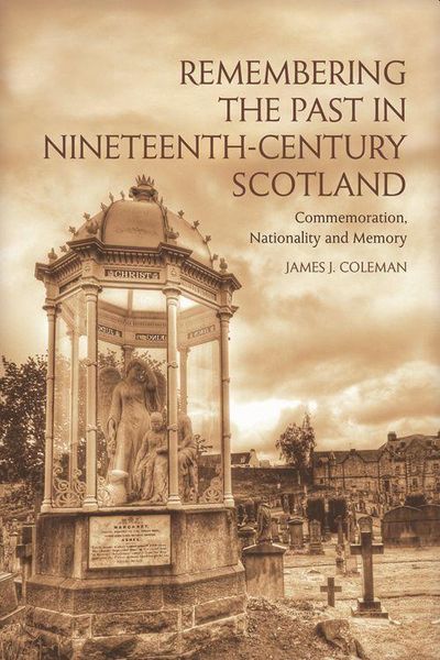 Produktbild: Remembering the Past in Nineteenth-Century Scotland