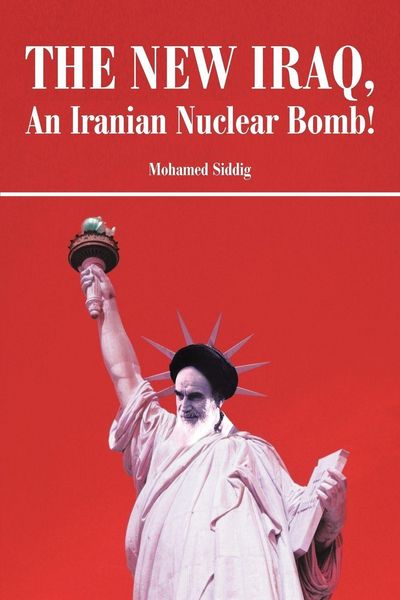Produktbild: The New Iraq, an Iranian Nuclear Bomb!