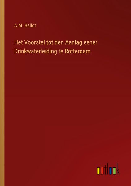 Produktbild: Het Voorstel tot den Aanlag eener Drinkwaterleiding te Rotterdam