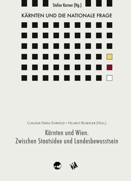 Produktbild: K&auml;rnten und die nationale Frage / K&auml;rnten und Wien. Zwischen Staatsidee und Landesbewusstsein