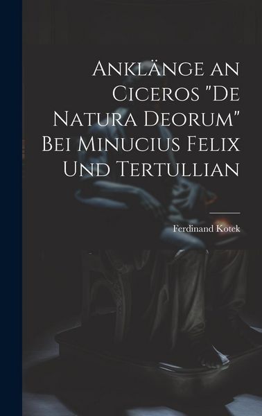 Produktbild: Ankl&auml;nge an Ciceros "De Natura Deorum" Bei Minucius Felix Und Tertullian