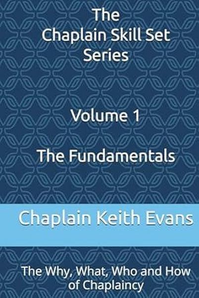 Produktbild: The Fundamentals: The Why, What, Who and How of Chaplaincy (The Chaplain Skill Set Series, #1)