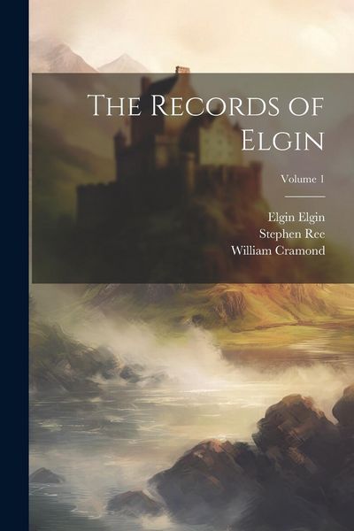 Produktbild: The Records of Elgin; Volume 1