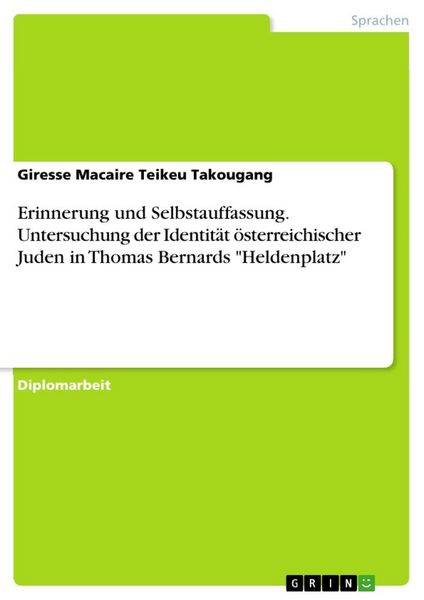 Erinnerung und Selbstauffassung. Untersuchung der Identität österreichischer Juden in Thomas Bernards 'Heldenplatz'; Taschenbuch von Giresse Macaire