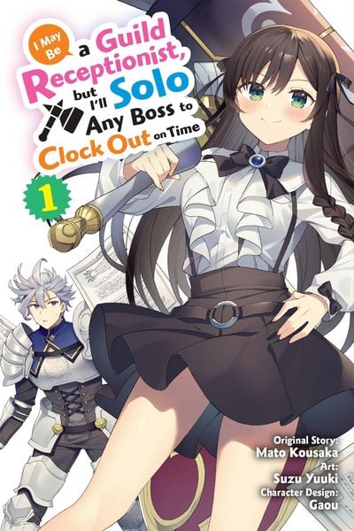 Produktbild: I May Be a Guild Receptionist, but I'll Solo Any Boss to Clock Out on Time, Vol. 1 (manga)