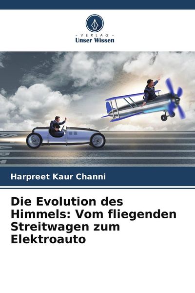 Produktbild: Die Evolution des Himmels: Vom fliegenden Streitwagen zum Elektroauto