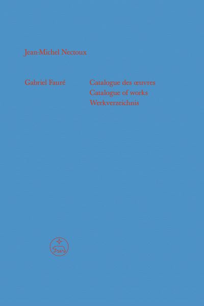 Produktbild: Gabriel Faur&eacute; - Catalogue des oeuvres (Catalogue of works / Werkverzeichnis)
