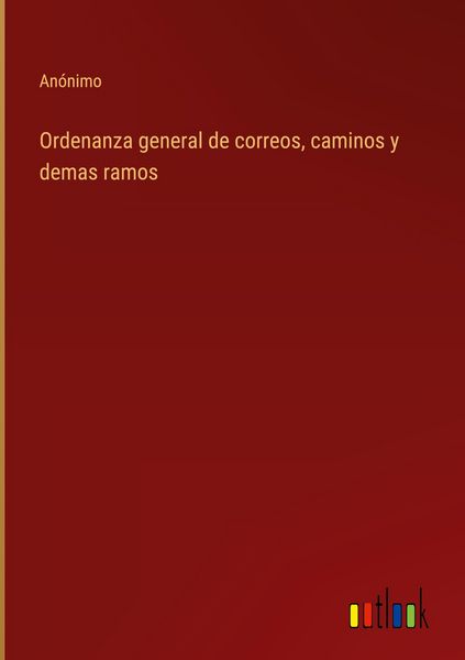 Produktbild: Ordenanza general de correos, caminos y demas ramos