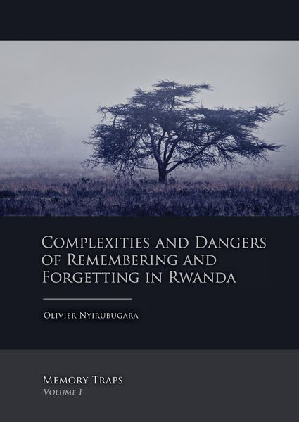 Produktbild: Complexities and Dangers of Remembering and Forgetting in Rwanda