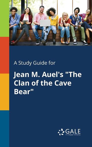 A Study Guide for Jean M. Auel's 'The Clan of the Cave Bear'