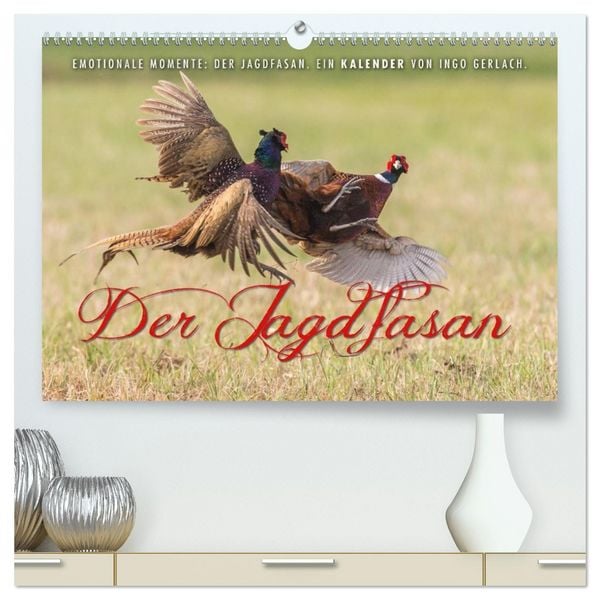 Produktbild: Emotionale Momente: Der Jagdfasan. (hochwertiger Premium Wandkalender 2026 DIN A2 quer), Kunstdruck in Hochglanz