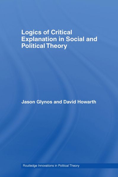 Produktbild: Logics of Critical Explanation in Social and Political Theory