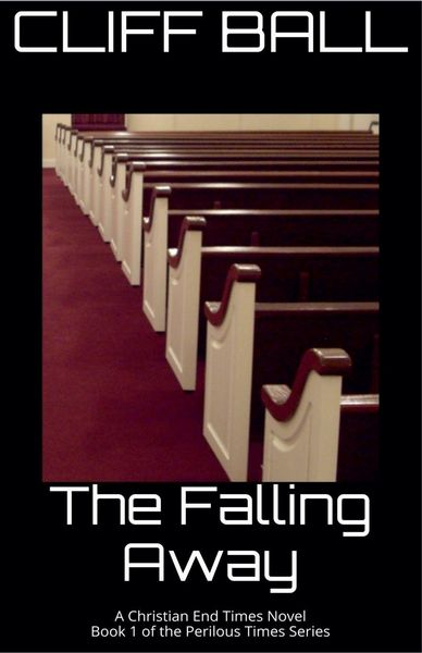 Produktbild: The Falling Away - Christian End Times Novel