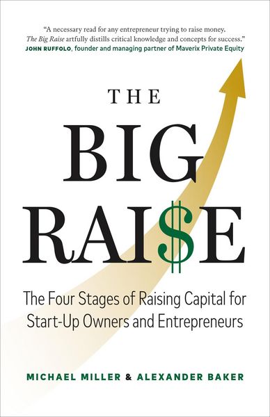 Produktbild: The Big Raise: The Four Stages of Raising Capital for Start-Up Owners and Entrepreneurs