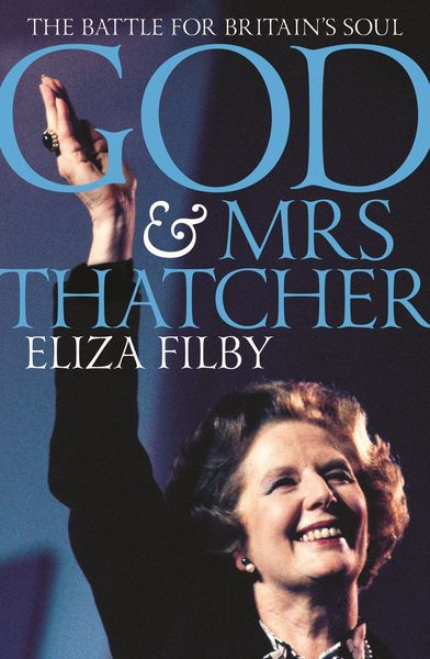 Produktbild: Filby, E: God and Mrs Thatcher