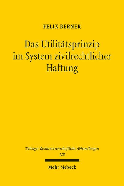 Produktbild: Das Utilit&auml;tsprinzip im System zivilrechtlicher Haftung