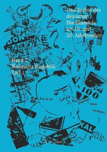Produktbild: Geschichte des deutschen Buchhandels im 19. und 20. Jahrhundert. Band 2: Die Weimarer Republik 1918 - 1933. Teil 1