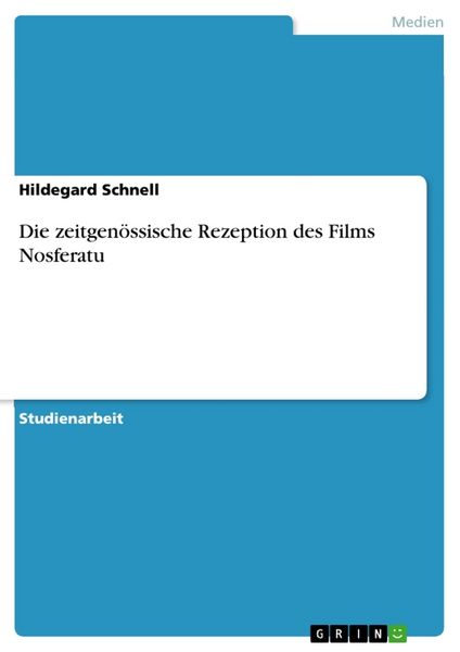 Die zeitgenössische Rezeption des Films Nosferatu, Taschenbuch von Hildegard Schnell, GRIN, 9783640506309