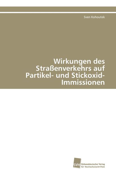 Produktbild: Wirkungen des Stra&szlig;enverkehrs auf Partikel- und Stickoxid-Immissionen