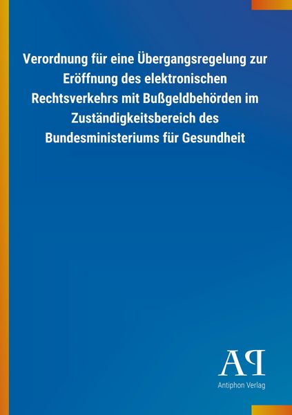 Produktbild: Verordnung f&uuml;r eine &Uuml;bergangsregelung zur Er&ouml;ffnung des elek