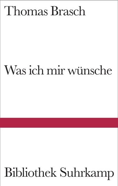 Was ich mir wünsche, Gebundene Ausgabe von Thomas Brasch, Suhrkamp, 978-3-518-22413-7