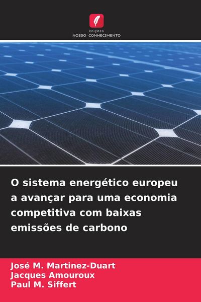 Produktbild: O sistema energ&eacute;tico europeu a avan&ccedil;ar para uma economia competitiva com baixas emiss&otilde;es de carbono