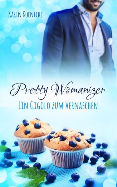 Produktbild: Pretty Womanizer - Ein Gigolo zum Vernaschen