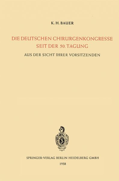 Die Deutschen Chirurgenkongresse Seit der 50. Tagung, Taschenbuch von , Springer Berlin, 9783642494840