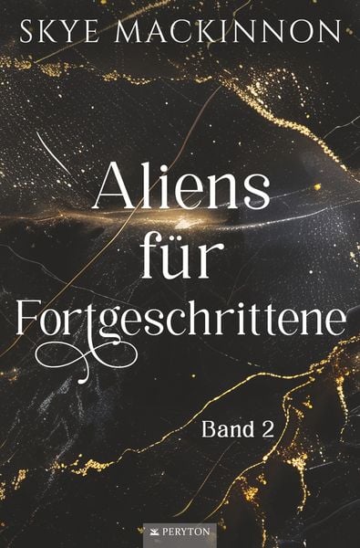 Aliens für Fortgeschrittene, Taschenbuch von Skye MacKinnon, Tolino Media, 9783759293787