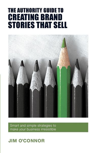 Produktbild: The Authority Guide to Creating Brand Stories that Sell